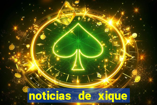 noticias de xique xique ba